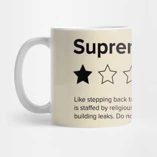 Supreme Court Review, One Star, do not recommend. Pro choice, save Roe vs Wade Mug